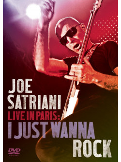 Joe Satriani - Live in Paris - I Just Wanna Rock