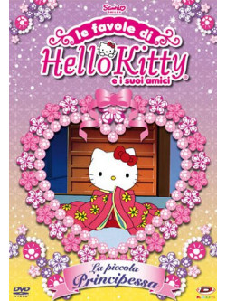 Hello Kitty - Le Favole Di Hello Kitty E I Suoi Amici - La Piccola Principessa