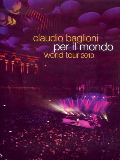 Claudio Baglioni - Per Il Mondo - World Tour 2010