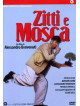 Zitti E Mosca