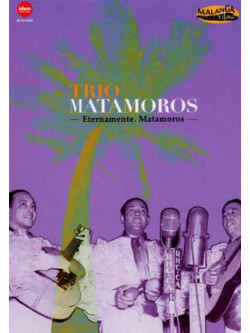 Trio Matamoros - Eternamente Matamoros