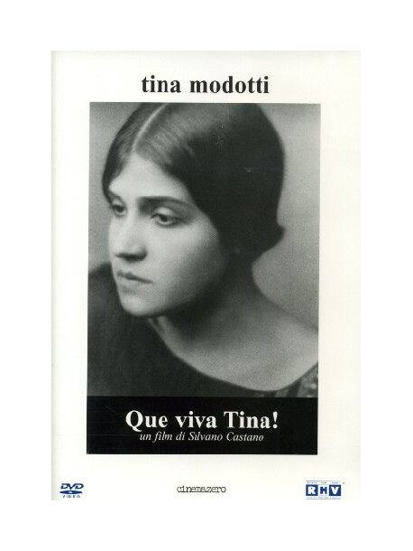 Tina Modotti - Que Viva Tina!