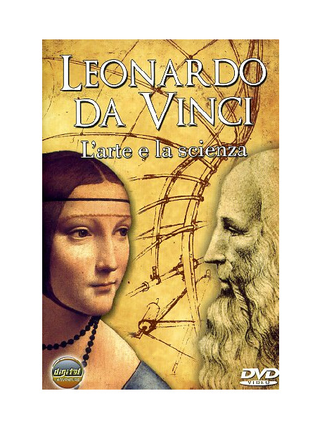 Leonardo Da Vinci - L'Arte E La Scienza
