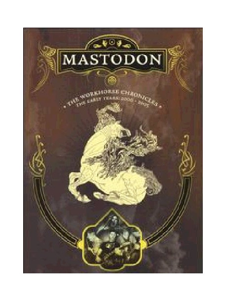 Mastodon - The Workhorse Chronicles