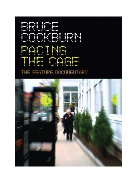 Bruce Cockburn - Pacing The Cage - The Feature [Edizione: Regno Unito]