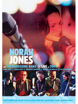 Norah Jones And The Handsome B - Live In 2004