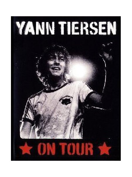 Yann Tiersen - On Tour