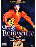 Cirque Du Soleil - Cirque Reinvente'