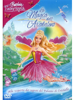 Barbie - Fairytopia - La Magia Dell'Arcobaleno