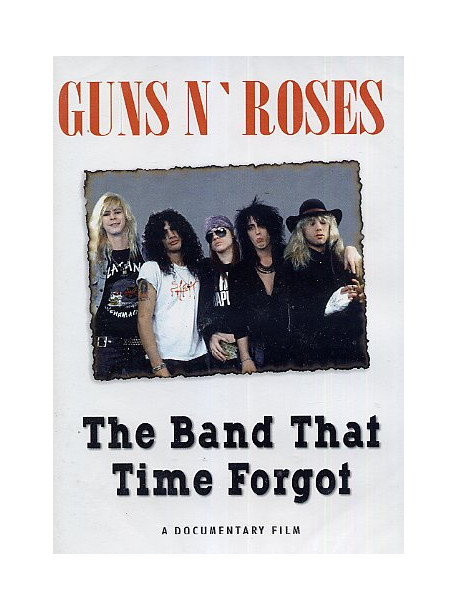 Guns N'Roses - The Band That Time Forgot