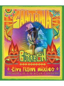 Santana - Corazon - Live From Mexico: Live It To Believe It