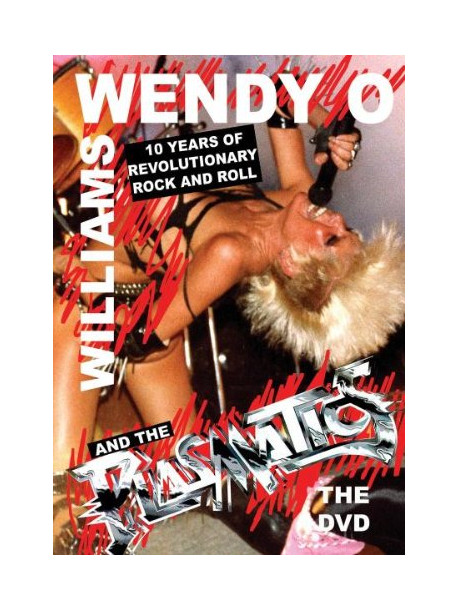 Williams, Wendy O. & - 10 Years Of Revolutionary Rock & Roll