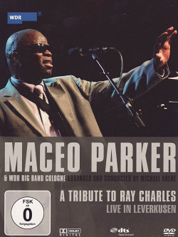 Maceo Parker & Wdr Big Band Cologne - A Tribute To Ray Charles