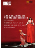 Becoming Of The Mannheim Ring (The) (2 Dvd)