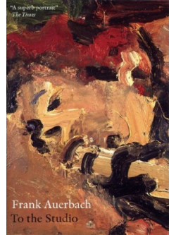 Frank Auerbach - To The Studio