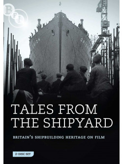 Tales From The Shipyard - Britain's Shipbuilding Heritage On Film (2 Dvd) [Edizione: Regno Unito]