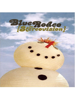 Blue Rodeo - In Stereovision