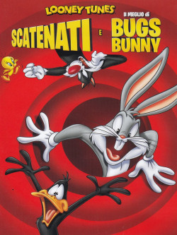 Looney Tunes - Il Meglio Di Bugs Bunny / Scatenati