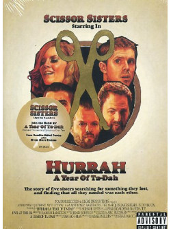 Scissor Sisters - Hurrah - A Year Of Ta-Dah (Dvd+Cd)