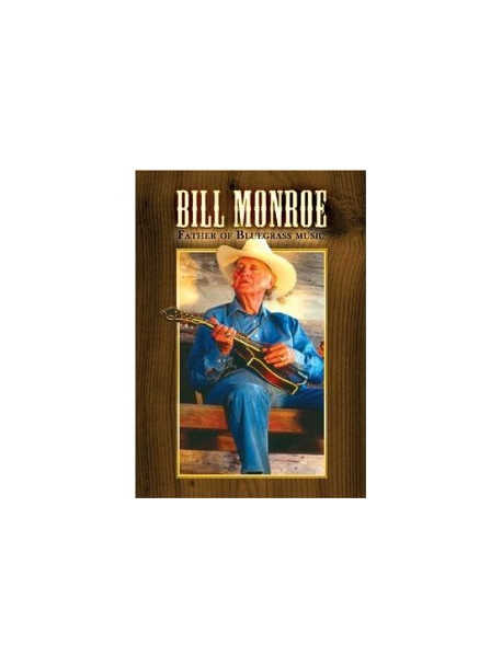 Monroe, Bill - Father Of Bluegrass Music