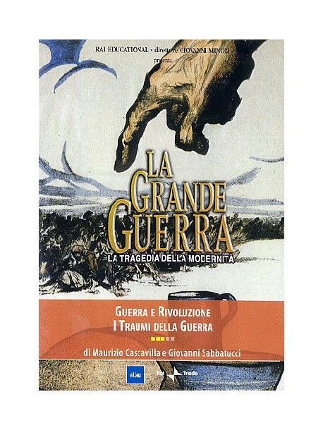 Grande Guerra (La) 03 - Guerra E Rivoluzione