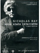 Nicholas Ray - Sono Stato Interrotto (Dvd+Libro)