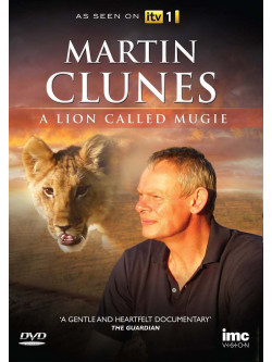 Martin Clunes  A Lion Called Mugie [Edizione: Regno Unito]