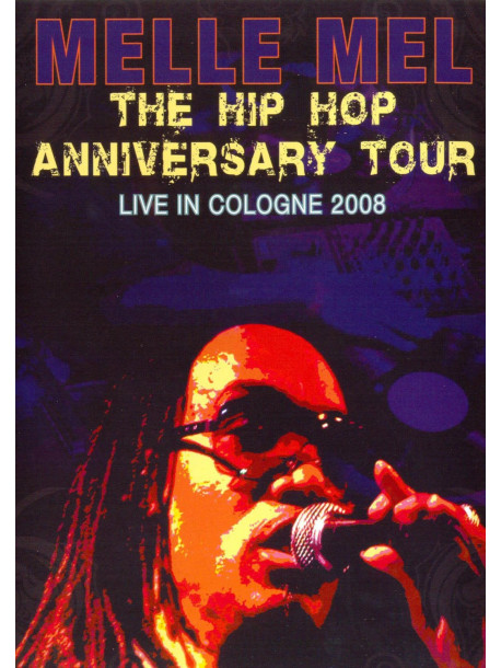 Melle Mel - Hip Hop Anniversary Tour Cologne 2008