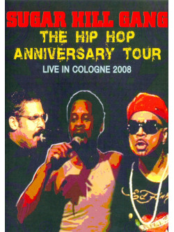 Sugar Hill Gang (The) - The Hip Hop Anniversary Tour
