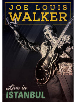 Joe Louis Walker - Live In Istanbul