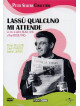 Lassu' Qualcuno Mi Attende