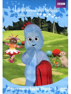 Foresta Dei Sogni (La) - Benvenuto Iggle Piggle! 01