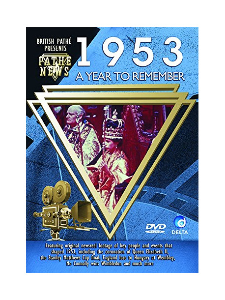 British Pathe News  1953 A Year To Remember [Edizione: Regno Unito]