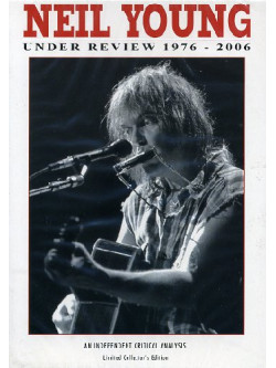 Neil Young - Under Review 1976-2006