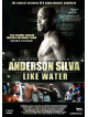 Anderson Silva  Like Water [Edizione: Regno Unito]