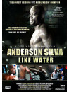 Anderson Silva  Like Water [Edizione: Regno Unito]