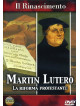 Rinascimento (Il) - Martin Lutero - La Riforma Protestante