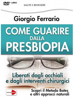 Come Guarire Dalla Presbiopia