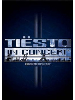 Tiesto - In Concert (Director's Cut)