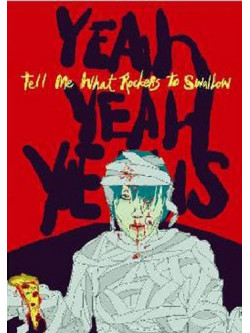 Yeah Yeah Yeahs - Tell Me What Rockers To Swallow