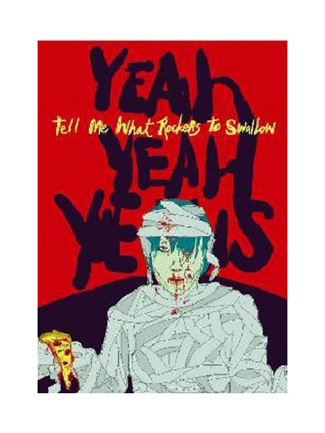 Yeah Yeah Yeahs - Tell Me What Rockers To Swallow