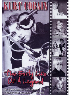 Kurt Cobain - The Early Life Of The Legend