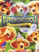 Supercuccioli - Un'Avventura Da Paura