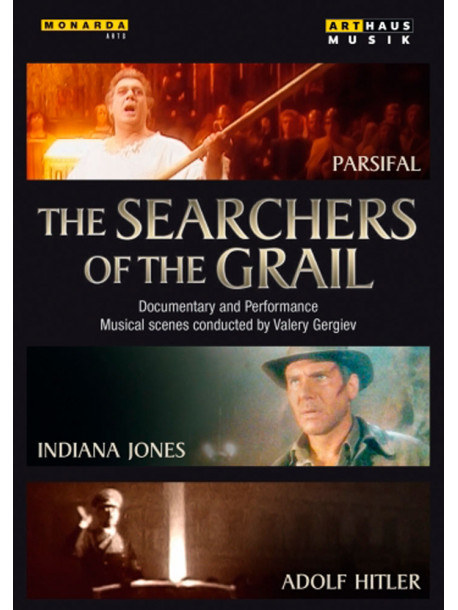 Searchers Of The Grail (The) - Parsifal, Indiana Jones, Adolf Hitler