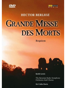 Berlioz - Grande Messe Des Morts