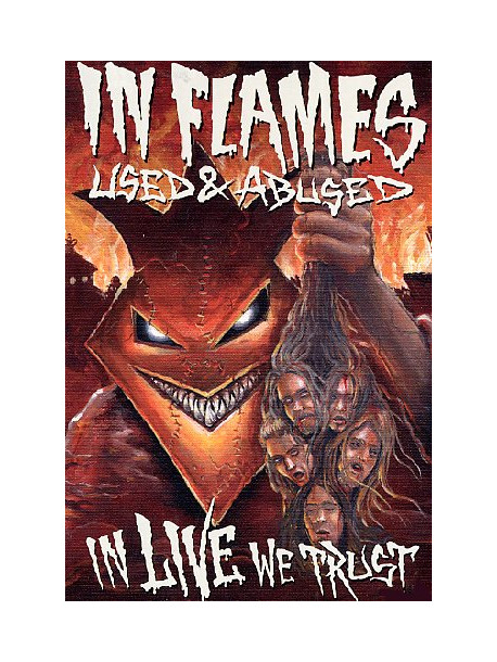 In Flames - Used & Abused - In Live We Trust (2 Dvd)