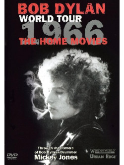 Bob Dylan - World Tour 1966. The Home Movies
