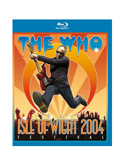 Who (The) - Live At The Isle Wight 2004