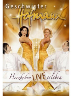 Geschwister Hofmann - Herzbeben-Live Erleben!