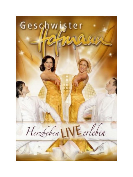 Geschwister Hofmann - Herzbeben-Live Erleben!